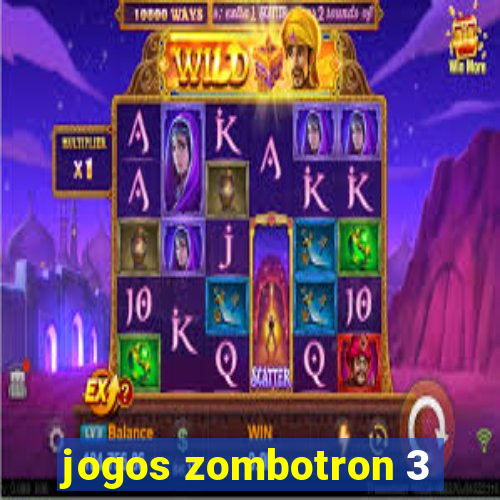 jogos zombotron 3